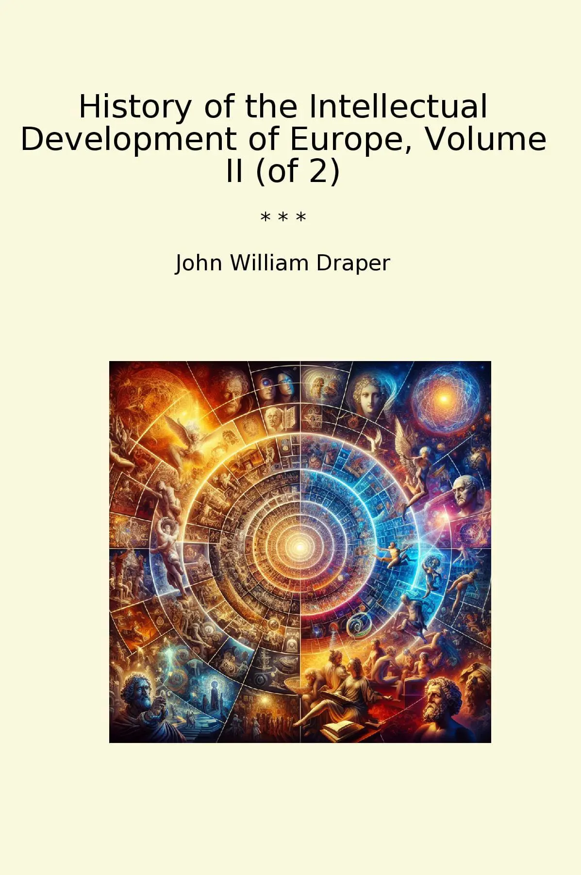 History of the Intellectual Development of Europe, Volume II (of 2)