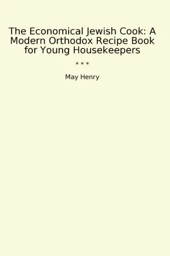 The Economical Jewish Cook: A Modern Orthodox Recipe Book for Young Housekeepers
