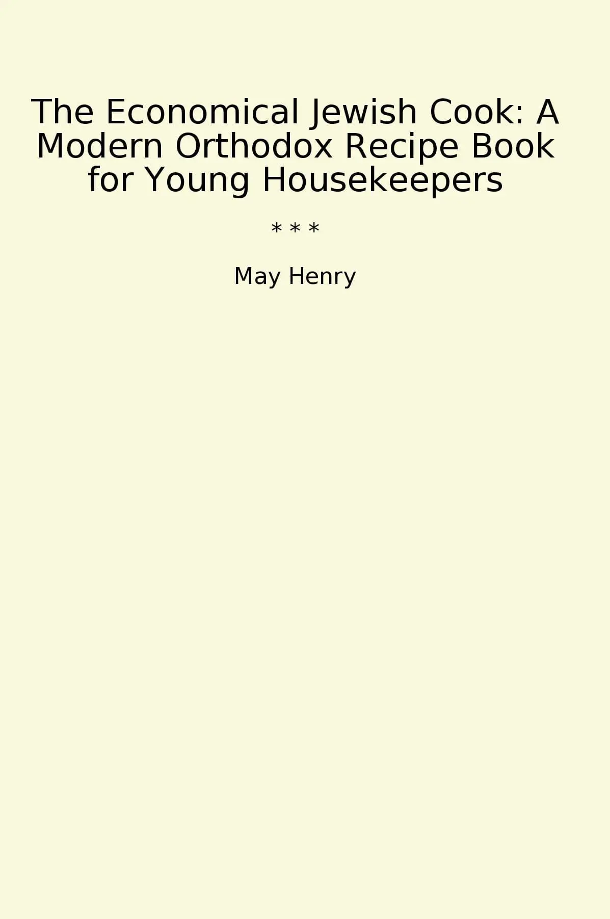 The Economical Jewish Cook: A Modern Orthodox Recipe Book for Young Housekeepers