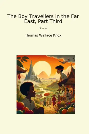The Boy Travellers in the Far East, Part Third