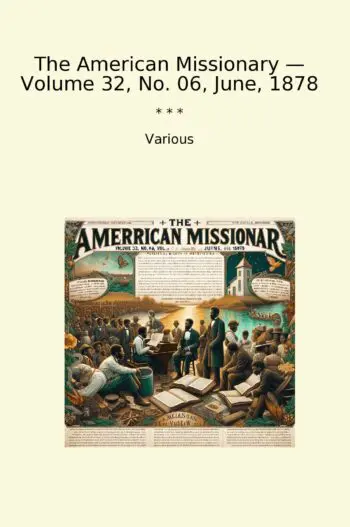 The American Missionary — Volume 32, No. 06, June, 1878