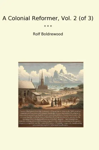 A Colonial Reformer, Vol. 2 (of 3)