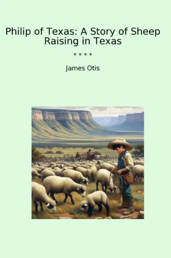 Philip of Texas: A Story of Sheep Raising in Texas