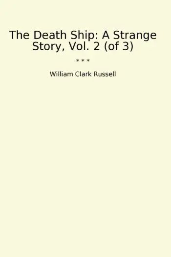 The Death Ship: A Strange Story, Vol. 2 (of 3)