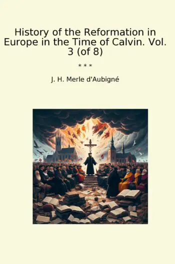History of the Reformation in Europe in the Time of Calvin. Vol. 3 (of 8)