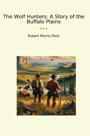 The Wolf Hunters: A Story of the Buffalo Plains