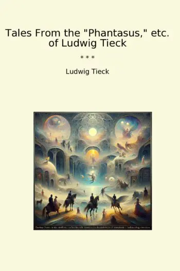 Tales From the "Phantasus," etc. of Ludwig Tieck