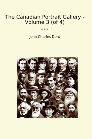The Canadian Portrait Gallery - Volume 3 (of 4)