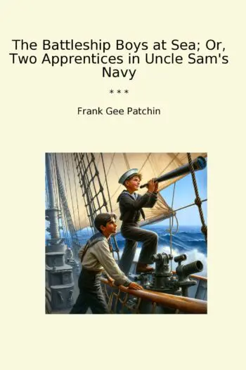 The Battleship Boys at Sea; Or, Two Apprentices in Uncle Sam's Navy