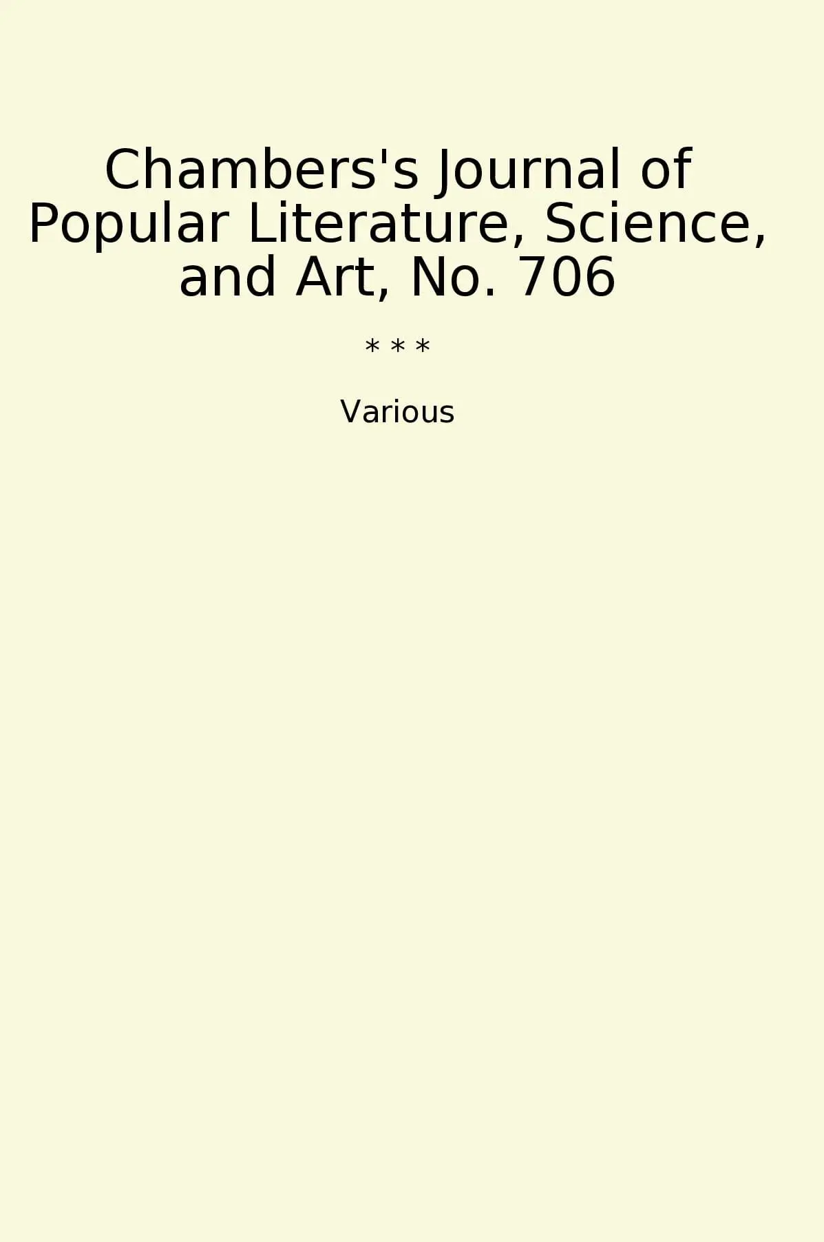 Chambers's Journal of Popular Literature, Science, and Art, No. 706
