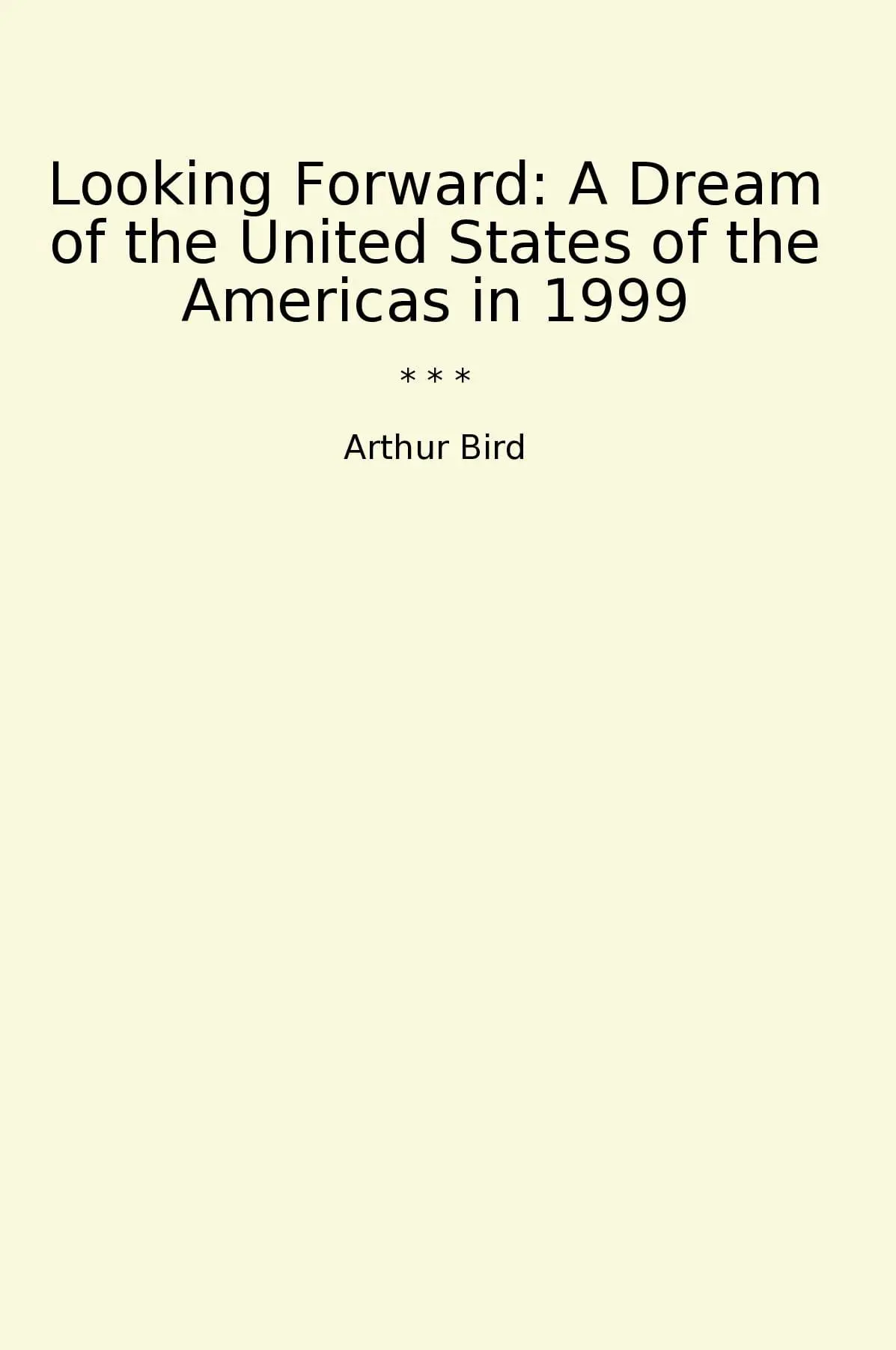 Looking Forward: A Dream of the United States of the Americas in 1999