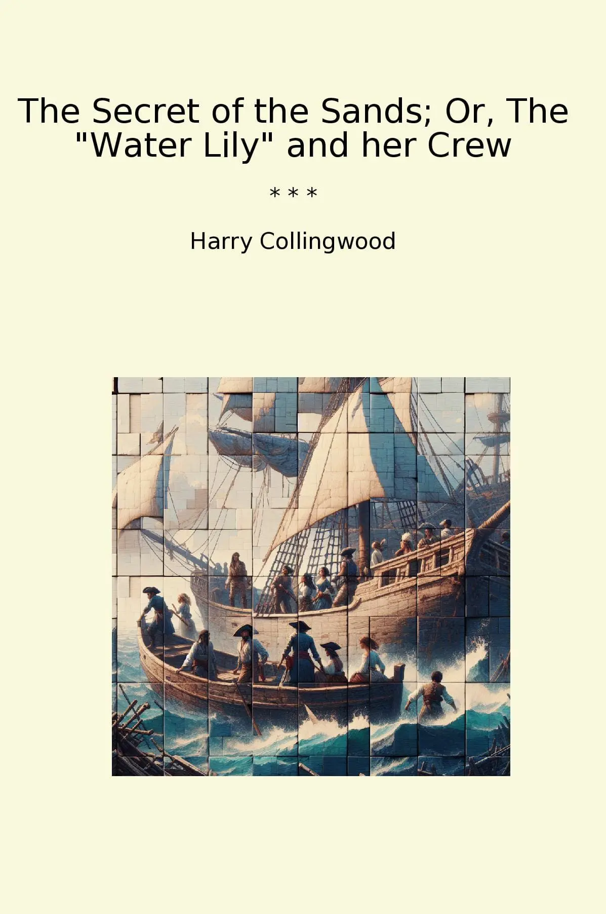 The Secret of the Sands; Or, The "Water Lily" and her Crew