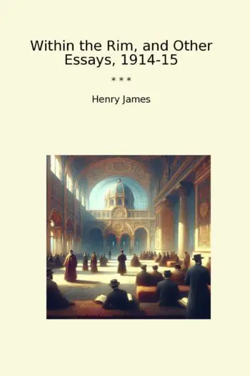 Within the Rim, and Other Essays, 1914-15