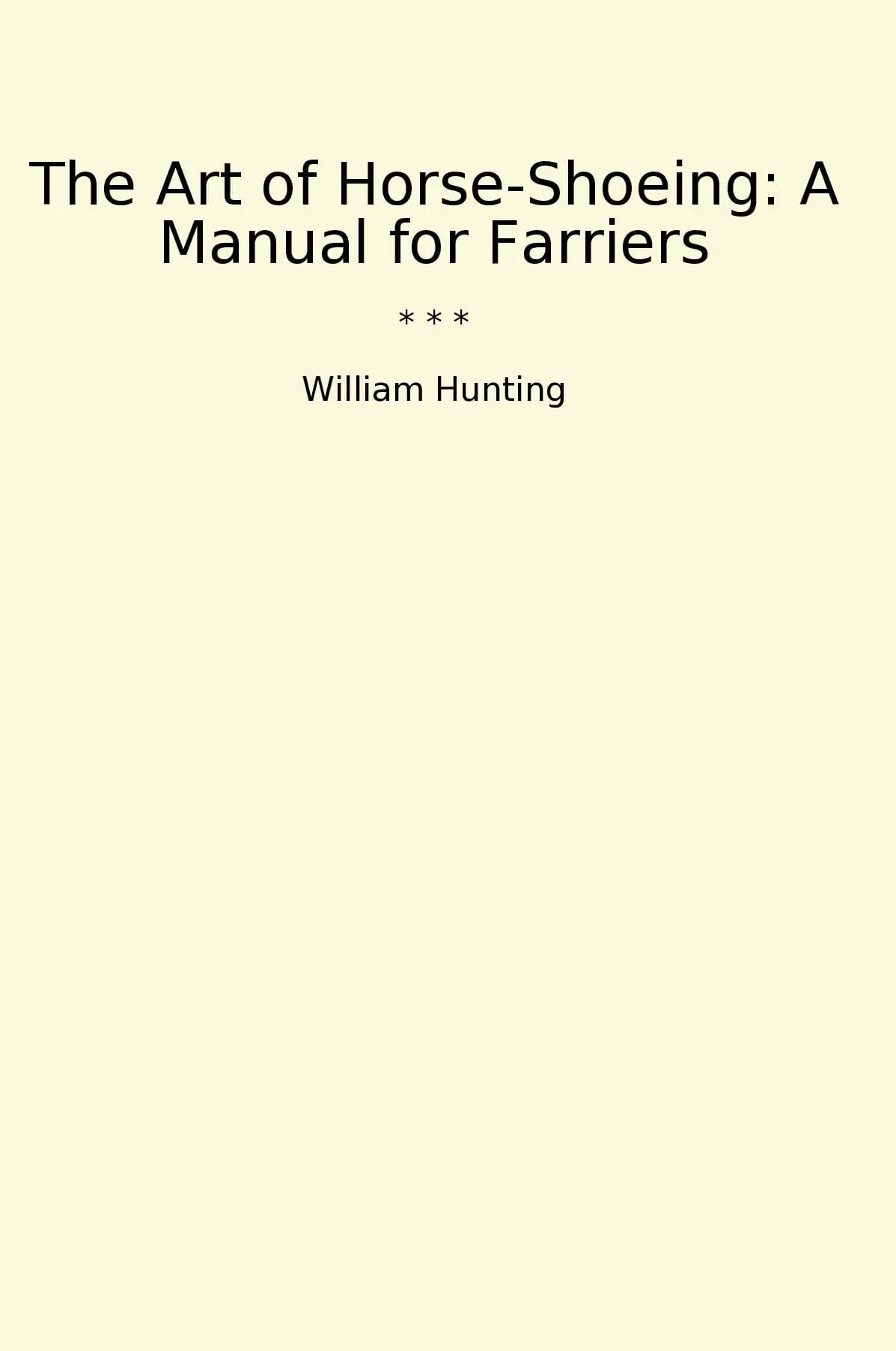 The Art of Horse-Shoeing: A Manual for Farriers