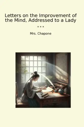 Letters on the Improvement of the Mind, Addressed to a Lady