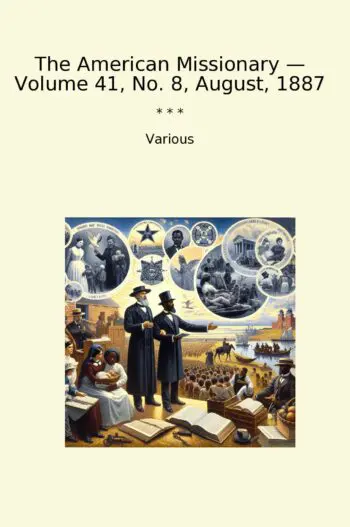 The American Missionary — Volume 41, No. 8, August, 1887