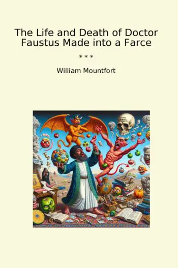 The Life and Death of Doctor Faustus Made into a Farce