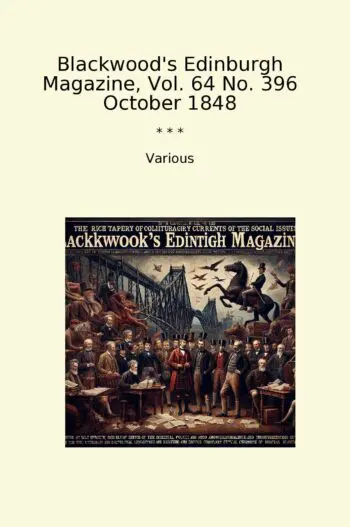 Blackwood's Edinburgh Magazine, Vol. 64 No. 396 October 1848