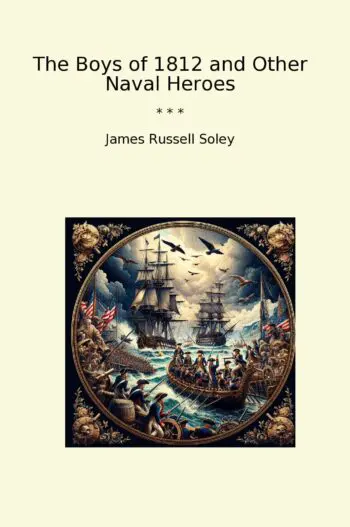 The Boys of 1812 and Other Naval Heroes