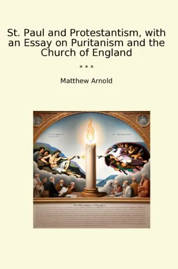 St. Paul and Protestantism, with an Essay on Puritanism and the Church of England