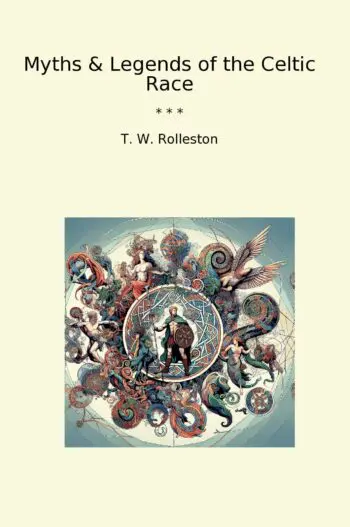 Myths & Legends of the Celtic Race