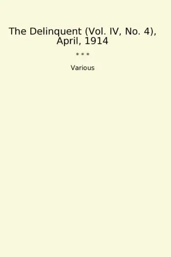 The Delinquent (Vol. IV, No. 4), April, 1914