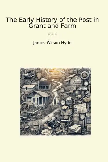 The Early History of the Post in Grant and Farm
