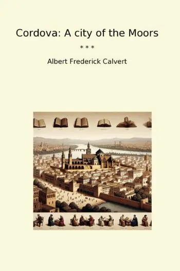Cordova: A city of the Moors