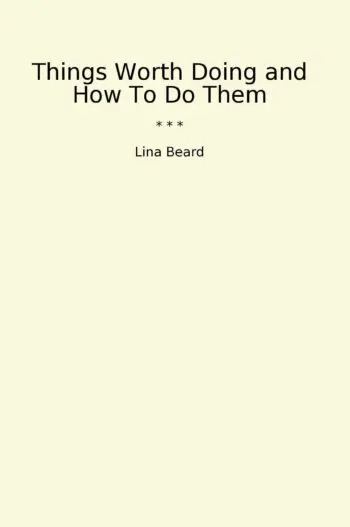 Things Worth Doing and How To Do Them