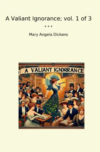 A Valiant Ignorance; vol. 1 of 3