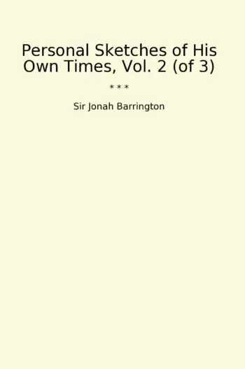 Personal Sketches of His Own Times, Vol. 2 (of 3)