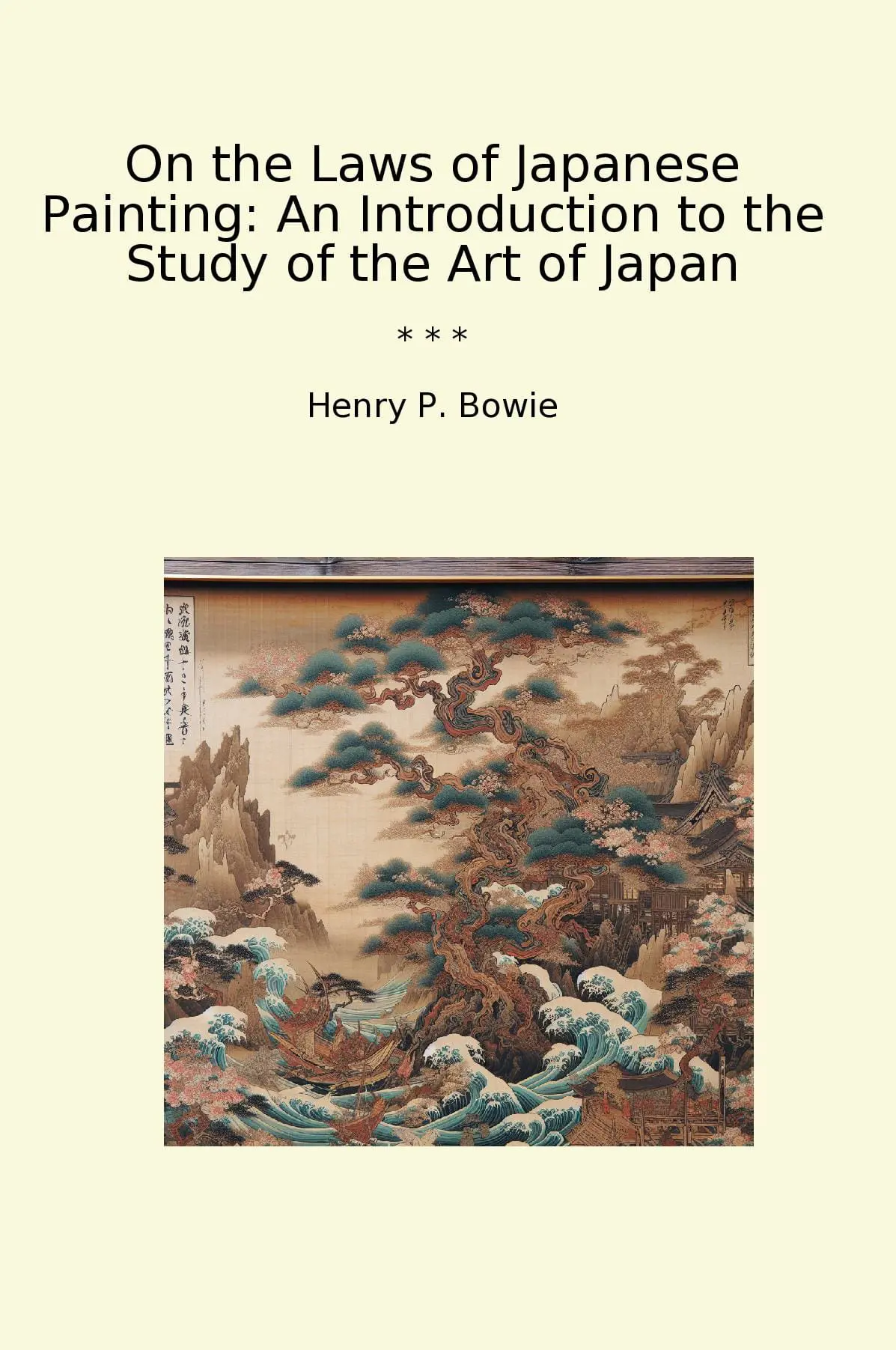 On the Laws of Japanese Painting: An Introduction to the Study of the Art of Japan