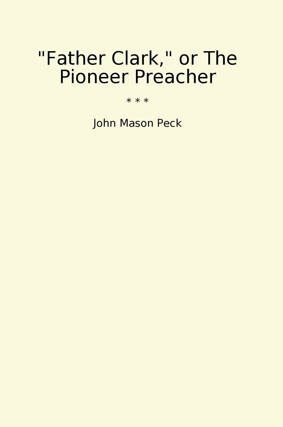 Father Clark, or The Pioneer Preacher