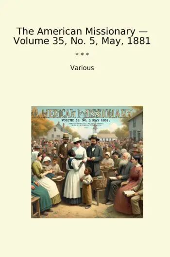 The American Missionary — Volume 35, No. 5, May, 1881