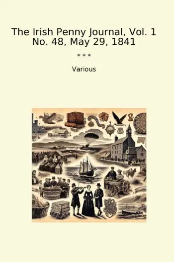 The Irish Penny Journal, Vol. 1 No. 48, May 29, 1841