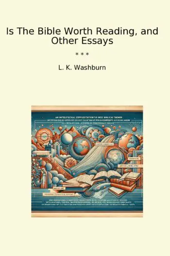 Is The Bible Worth Reading, and Other Essays