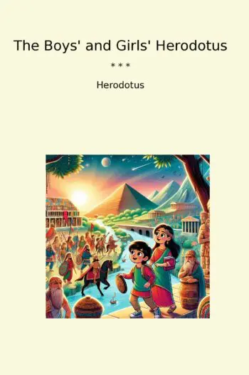 The Boys' and Girls' Herodotus