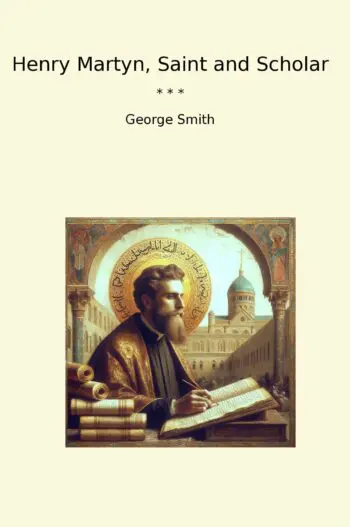 Henry Martyn, Saint and Scholar