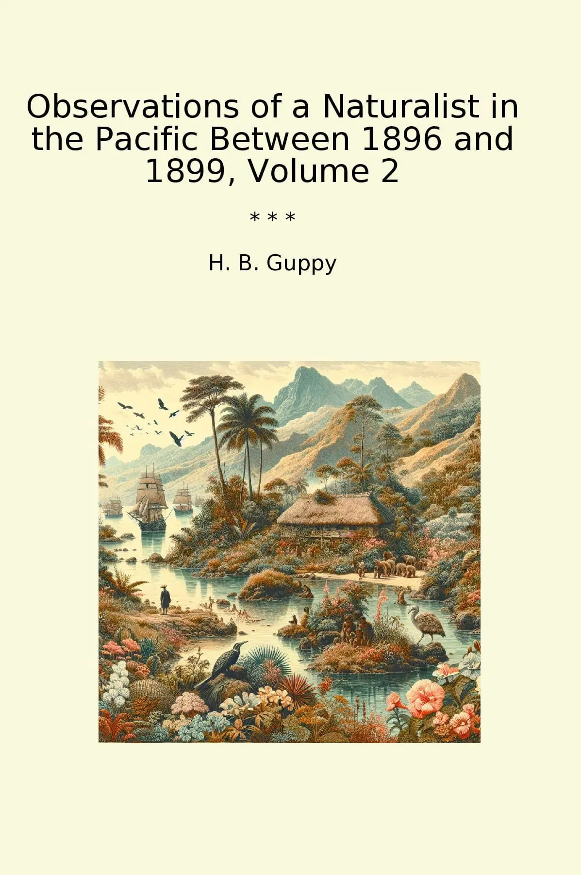 Observations of a Naturalist in the Pacific Between 1896 and 1899, Volume 2