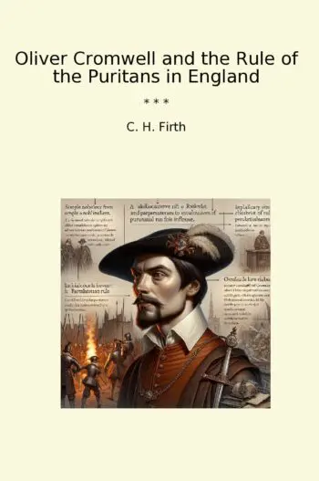 Oliver Cromwell and the Rule of the Puritans in England