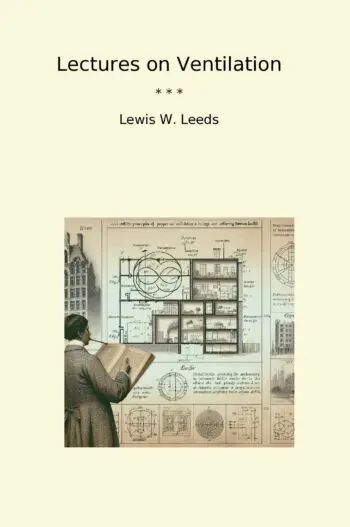 Lectures on Ventilation