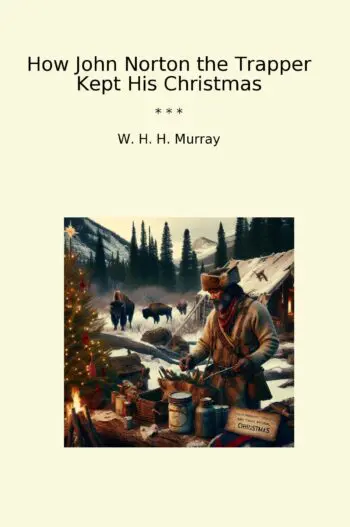 How John Norton the Trapper Kept His Christmas