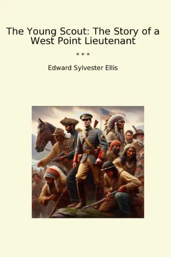The Young Scout: The Story of a West Point Lieutenant