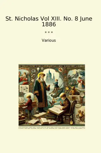 St. Nicholas Vol XIII. No. 8 June 1886