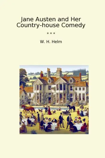 Jane Austen and Her Country-house Comedy