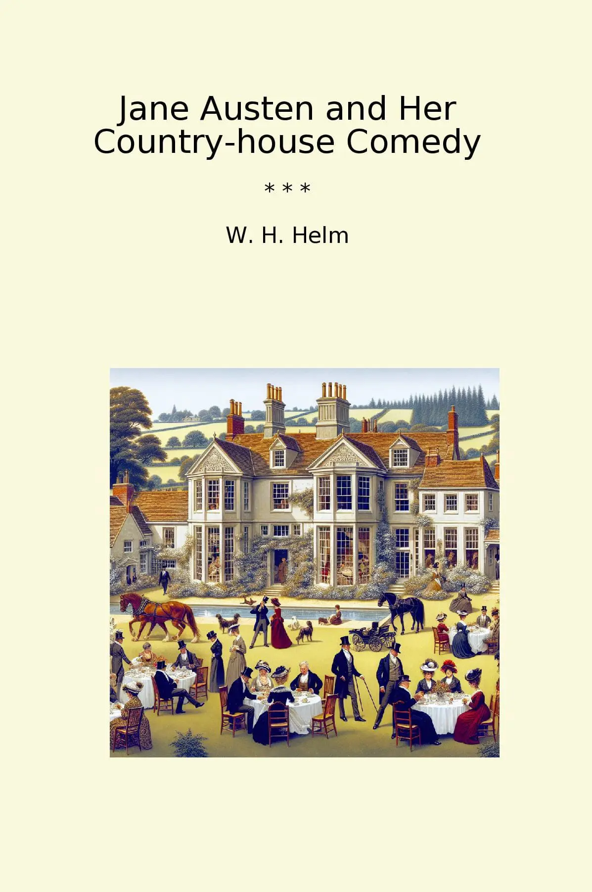 Jane Austen and Her Country-house Comedy