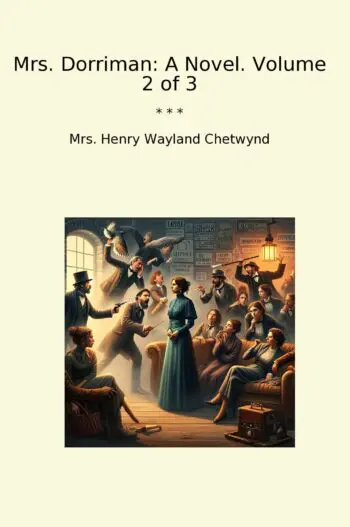Mrs. Dorriman: A Novel. Volume 2 of 3