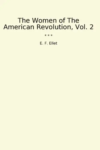 The Women of The American Revolution, Vol. 2