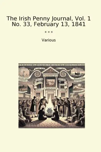 The Irish Penny Journal, Vol. 1 No. 33, February 13, 1841