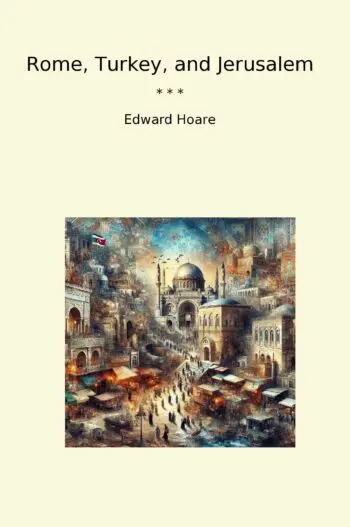 Rome, Turkey, and Jerusalem